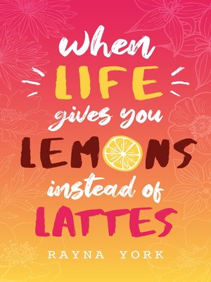 cover image of When Life Gives You Lemons Instead of Lattes